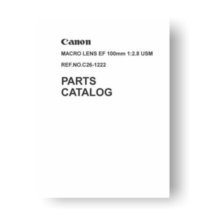 8-page PDF 200 KB Download for the Canon C26-1222 Parts Catalog | EF 100 2.8 L Macro USM