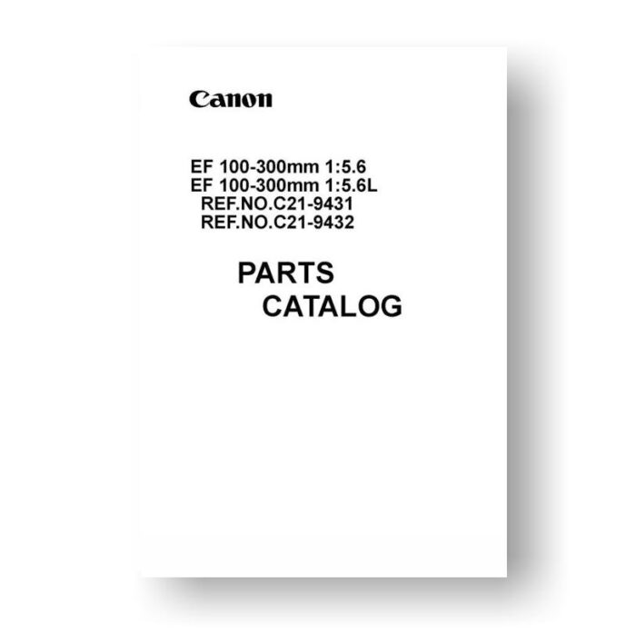 Canon C21-9431 C21-9432 Parts Catalogs | EF 100-300 5.6 | EF 100-300 5.6 L