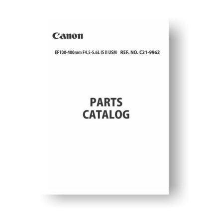 Canon C21-9962 Parts Catalog | EF 100-400 4.5-5.6 L IS II USM