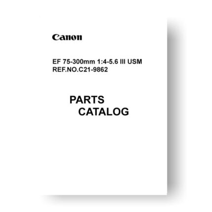 11-page PDF 295 KB download for the Canon C21-9862 Parts Catalog | EF 70-300 4-5.6 III USM