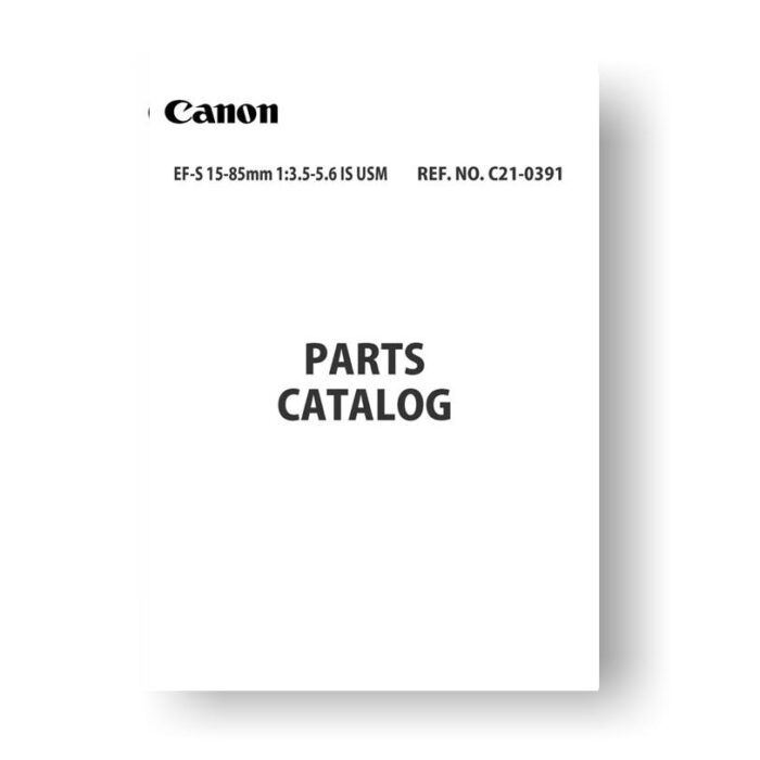 9-page PDF 1.62 MB download for the Canon C21-0391 Parts Catalog | EF-S 15-85 3.5-5.6 IS USM
