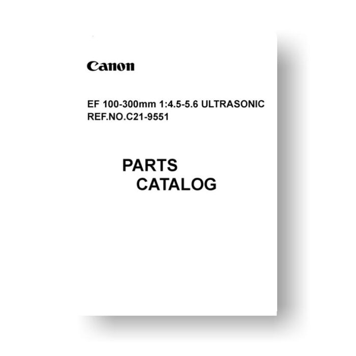 Canon C21-9551 Parts Catalog | EF 100-300 4.5-5.6 Ultrasonic