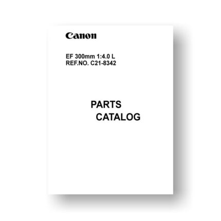 7-page PDF 196 KB download for the Canon C21-8342 Parts Catalog | EF 300 4.0 L