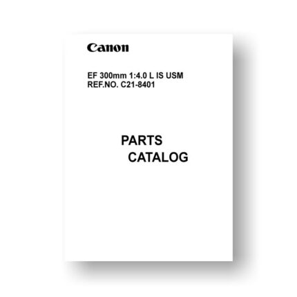 13-page PDF 312 KB download for the Canon C21-8401 Parts Catalog | EF 300 4.0 L IS USM