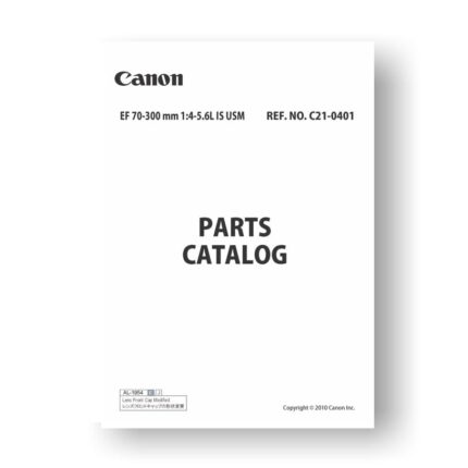 10-page PDF 3.25 MB download for the Canon C21-0401 Parts Catalog | EF 70-300 4-5.6 L IS USM